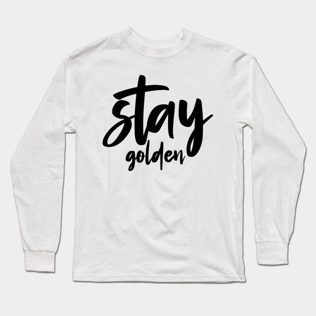 Stay Golden Long Sleeve T-Shirt by colorsplash